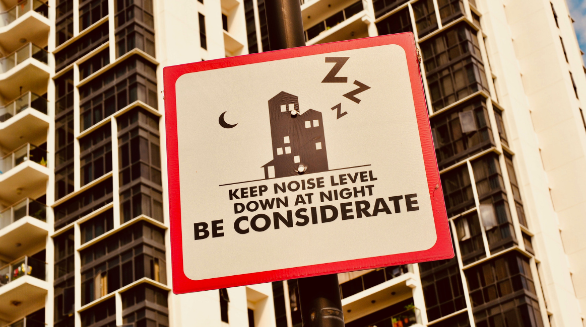 be mindful of noise levels